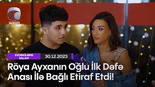 Röya Ayxanın Oğlu Anası İlə Bağlı İlk Dəfə Etiraf Etdi