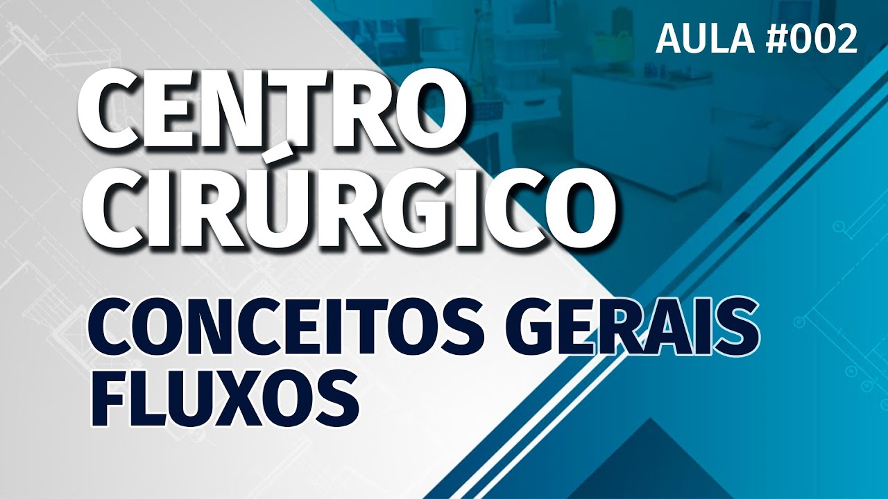 CENTRO CIRÚRGICO - Conceitos e Fluxos | AULA #002 | Cláudio Zunino