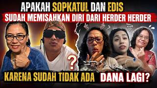 Apakah Sopkatul dan Edis sudah memisahkan diri dari herder herder nya?