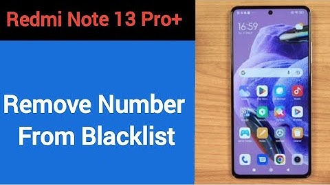 How to remove number from blacklist, Redmi note 13 Pro+ 5G me call block kaise karen