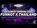 DJ FUNKOT X THAILAND BADAI ASMARA X TERPURUK DALAM LUKA | DJ FUNKOT TERBARU 2024 FULL BASS KENCENG