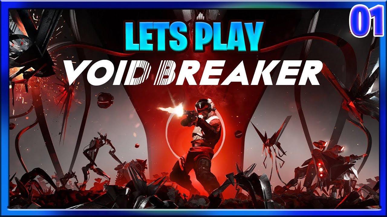 Let's Play VOID/BREAKER Part 1 : (New Adrenaline-Fueled Roguelite FPS With DEEP  Customization)