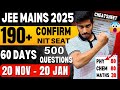 JEE Mains 2025: SCORE 0 to 190+ in Next 60 Days🔥| 20 Nov - 20 JAN Complete Roadmap