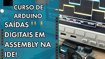 SAÍDAS DIGITAIS EM ASSEMBLY NA IDE! | Curso de Arduino #291