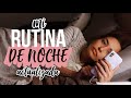 MI RUTINA DE NOCHE | @AnaVbon