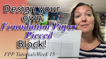 How to design a Foundation Paper Pieced Block Part 2