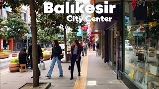 Balikesir 2022 | Balikesir City Center Walking Tour | 2 May 2022 | HD