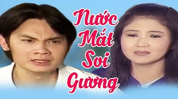 Cải Lương Siêu Hay " Nước Mắt Soi Gương " Cải Lương Xã Hội Hay Nhất
