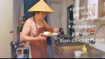 Korean angel lalaking marangal kapampangan version chicken soup
