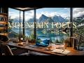 Rainy Mountain Study Room | 3 Hours of Deep Focus Music for Studying