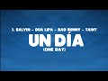 UN DÍA (ONE DAY) - LETRA | J. BALVIN x DUA LIPA x BAD BUNNY x TAINY