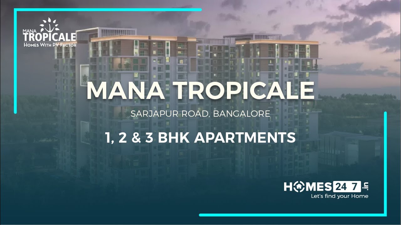 Mana Tropicale | Off Sarjapur road-Bangalore | Homes247.in