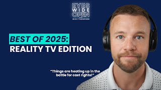 Reality TV Edition: 2025 Best of Eyes Wide Open w/ Nick Thompson