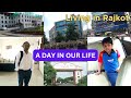 A day in our life  living in rajkot  roving family