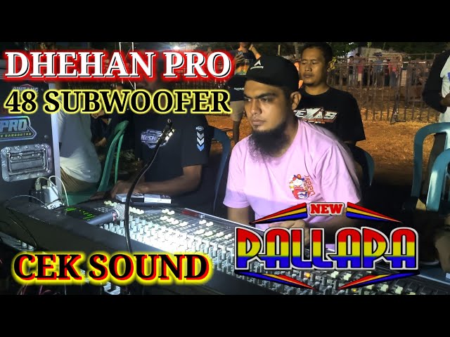 PERTAMA‼️CEK SOUND DHEHAN FT NEW PALLAPA SPEK KARNAVAL 48 SUBWOOFER class=