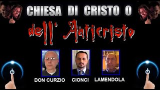 Chiesa Di Cristo O Dell Anticristo? Intervista A Don Curzio Nitoglia, A. Cionci, F. Lamendola.