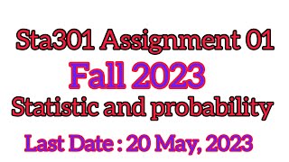 Sta301 Assignment 01 solution fall 2023 || #sta301_Assignment ||#sta301