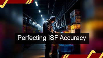 Ensuring Data Accuracy in the ISF Process: Best Practices