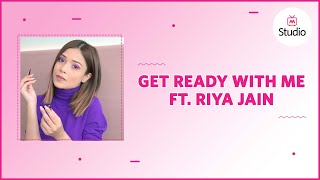 Get Ready With Me FT. Riya Jain - Myntra Studio