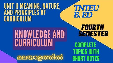 Unit II Meaning, Nature and Principles of Curriculum | TNTEU BEd Fourth Semester