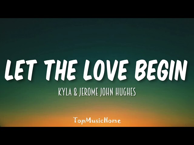 Jerome John Hughes u0026 Kyla – Let The Love Begin (Lyrics) class=