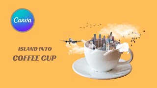 How to Add a City in a Cup EASY Tutoria/Photo Manipulation in Canva