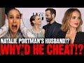 He CHEATED On Natale Portman?! WHY!? How Is ANYONE Safe?! Why Do Men Cheat - A Psychologist Reacts