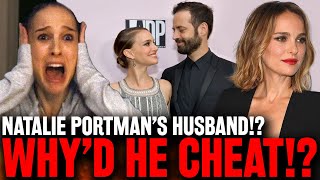 He CHEATED On Natale Portman?! WHY!? How Is ANYONE Safe?! Why Do Men Cheat - A Psychologist Reacts
