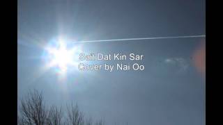 Sait Dat Kin Sar စိတ္ဓါတ္ကင္ဆာ (Cover by Nai Oo) chords