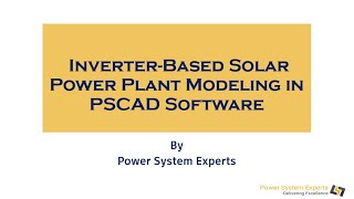 PSCAD Lecture: 04    Inverter Based Solar Power Plant Modeling in PSCAD Profile
