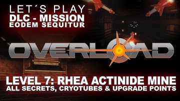 Overload *DLC* Playthrough | Level 7, RHEA ACTINIDE MINE | ALL SECRETS | game walkthrough