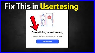 Fix UserTesting: Something went wrong