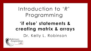 Introduction to 'R' Programming: 'If Else' Statements, Matrix, and Arrays