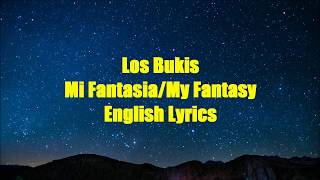 Video thumbnail of "Los Bukis Mi Fantasia/My Fantasy English Lyrics"