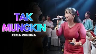 Download Lagu TAK MUNGKIN - FEMA WINONA |  Mardatila Group MP3