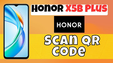 How to Scan QR Code Honor X5b Plus