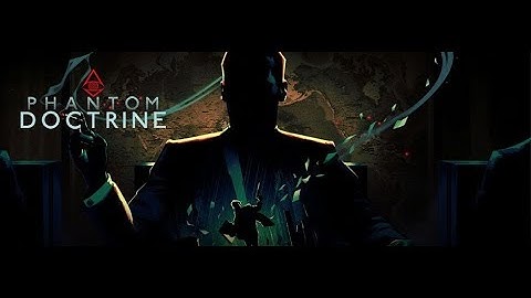 Phantom Doctrine (No alarm + agent capture)