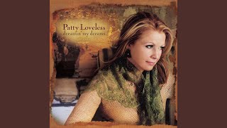 Video voorbeeld van "Patty Loveless - Dreaming My Dreams With You"