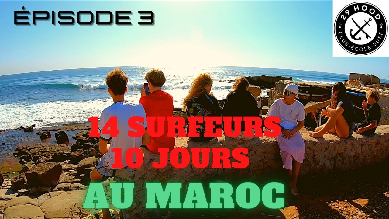 ON PART AU MAROC AVEC LES JEUNES DU 29 HOOD SURF CLUB 🇲🇦 ÉPISODE 3 "Surf and Souk" YouTube