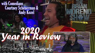 Brian Moreno Show 2020 Year in Review w/ Comedians Andy Kozel & Courtney Scheuerman