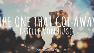 The One That Got Away Brielle Von Hugel Lyric Video