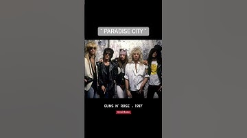 paradise City : GUNS N’ ROSES 1987’