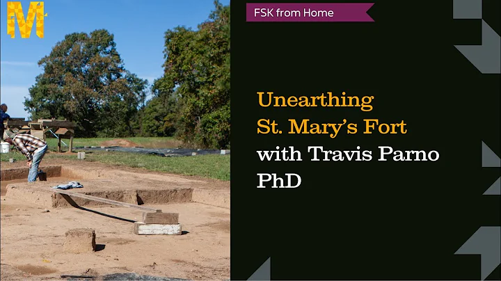 FSK from Home: Unearthing St. Mary's Fort with Tra...