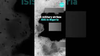 Us military strikes ISIS in Nigeria