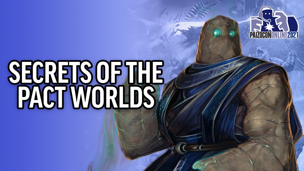 PaizoCon 2021 | Secrets of the Pact Worlds