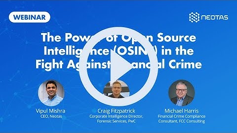 Webinar: The Power of Open Source Intelligence (OSINT) in the Fight Against Financial Crime