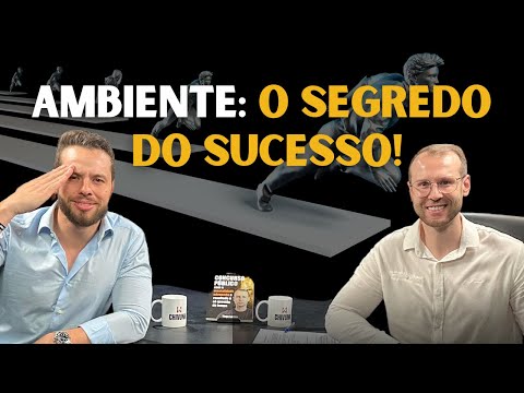 COMO O AMBIENTE IMPACTA SUAS ESCOLHAS E RESULTADOS
