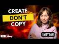 Create Don’t Copy | Emily Lam | Full Battery Media