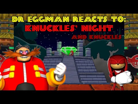 Dr Eggman Reacts to: Knuckles' Night (AND KNUCKLES)