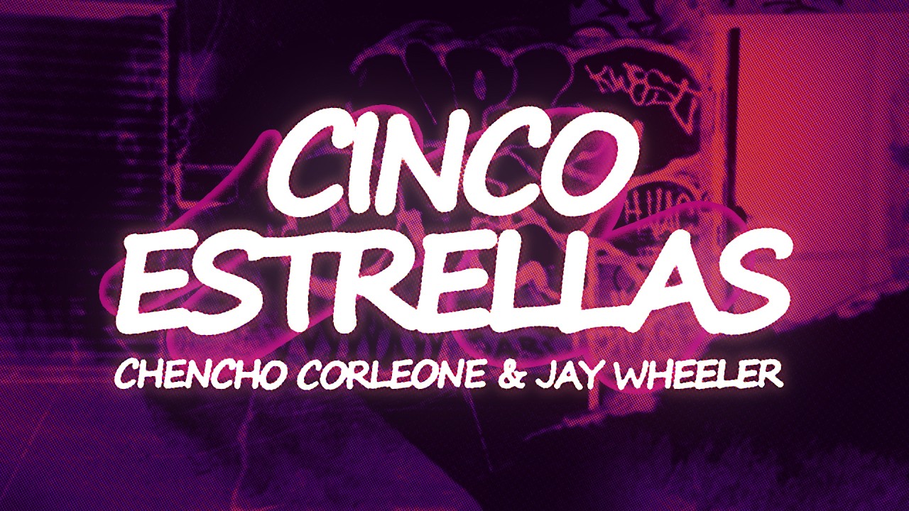 Chencho Corleone, Jay Wheeler - Cinco Estrellas
